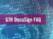 GTR DocuSign FAQ