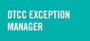 Japan DTCC Exception Manager (DXM)