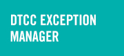 Japan DTCC Exception Manager (DXM)