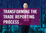 Transforming Trade Reporting-Process