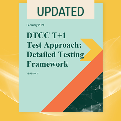 DTCC T+1 Test Approach: Detailed Testing Framework