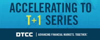 Accelerating to T+1 Series