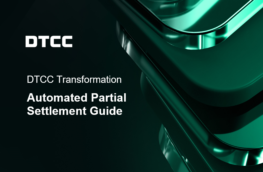 DTCC Transformation Automated Partial Settlement Guide