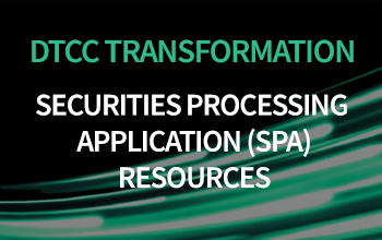 Securities Processing Application Resources - Learn More on DTCC Learning