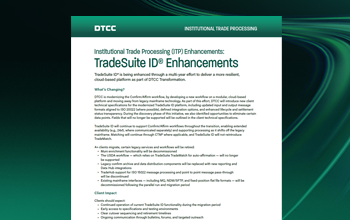 TradeSuite ID® Enhancements- Discover the enhancements on DTCC.com.