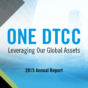 DTCC Issues 2015 Annual Report