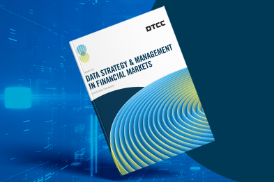 DTCC White Paper - Data Strategy & Management In Financial Markets